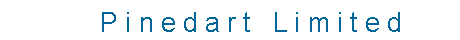 Text Box: 		P i n e d a r t   L i m i t e d